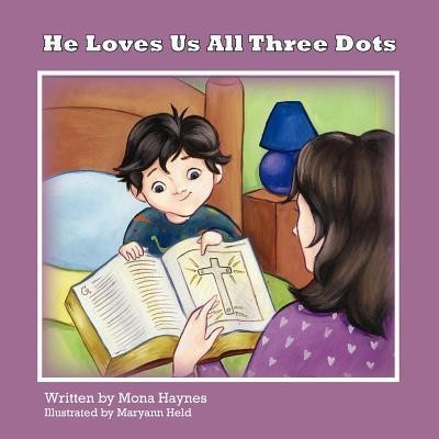 He Loves Us All Three Dots(English, Paperback, Haynes Mona)