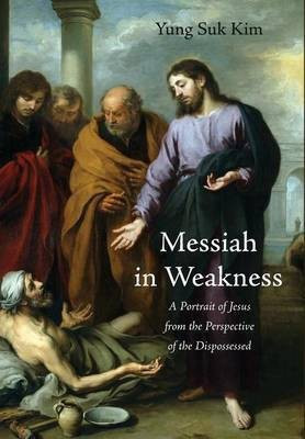 Messiah in Weakness(English, Hardcover, Kim Yung Suk)