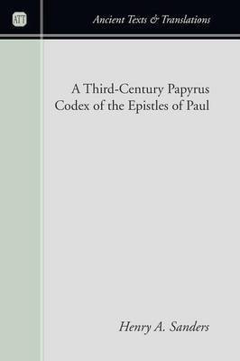A Third-Century Papyrus Codex of the Epistles of Paul(English, Paperback, unknown)