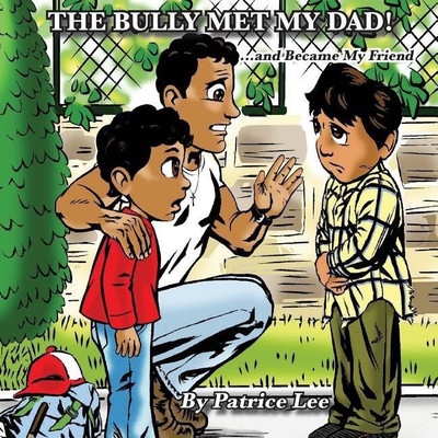 The Bully Met My Dad!(English, Paperback, Lee Patrice)