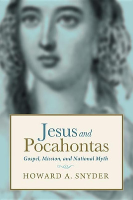 Jesus and Pocahontas(English, Hardcover, Snyder Howard A)