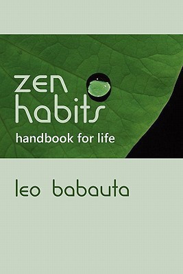Zen Habits Handbook for Life(English, Paperback, Babauta Leo)