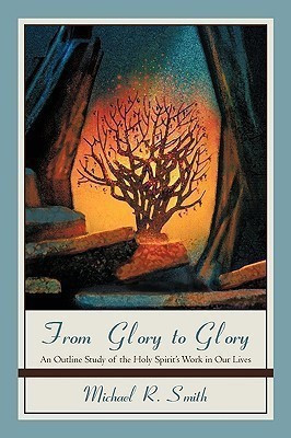 From Glory to Glory(English, Paperback, Smith Michael R Dr)