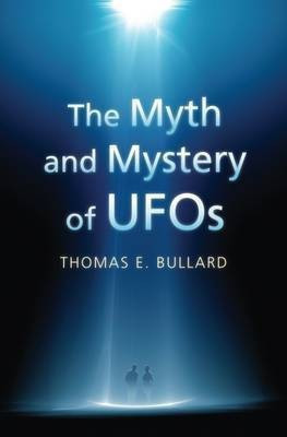 The Myth and Mystery of UFOs(English, Paperback, Bullard Thomas E.)