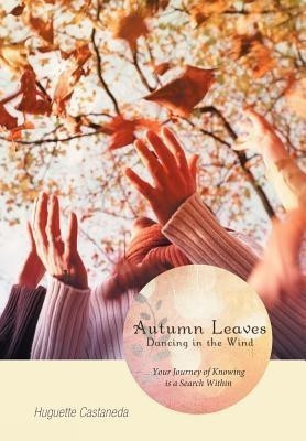 Autumn Leaves Dancing in the Wind(English, Hardcover, Castaneda Huguette)