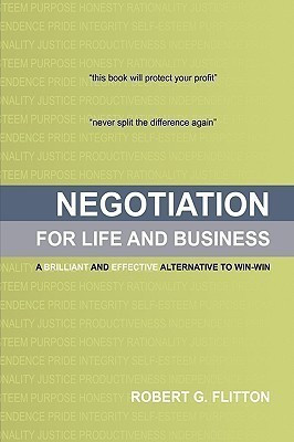 Negotiation for Life and Business(English, Paperback, Flitton Robert G)