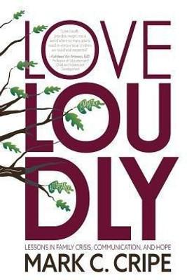 Love Loudly(English, Paperback, Cripe Mark C)