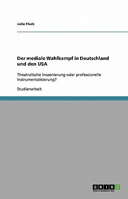 Der mediale Wahlkampf in Deutschland und den USA(German, Paperback, Fluck Julia)