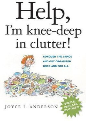 Help, I'm Knee-deep in Clutter!(English, Paperback, Anderson Joyce)