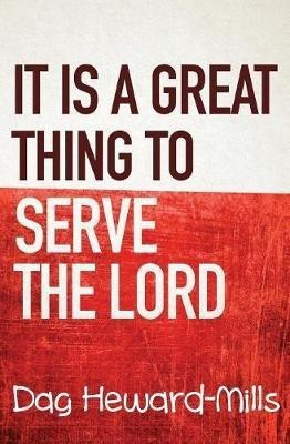 It is a Great Thing To Serve Serve the Lord(English, Paperback, Heward-Mills Dag)