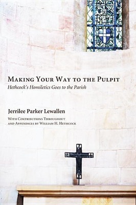 Making Your Way to the Pulpit(English, Hardcover, Lewallen Jerrilee Parker)