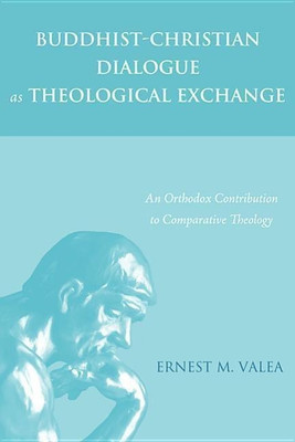 Buddhist-Christian Dialogue as Theological Exchange(English, Paperback, Valea Ernest M)