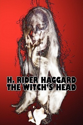 The Witch's Head by H. Rider Haggard, Fiction, Fantasy, Historical, Action & Adventure, Fairy Tales, Folk Tales, Legends & Mythology(English, Paperback, Haggard H Rider)