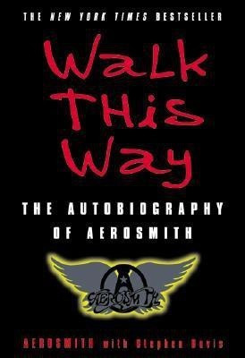 Walk This Way  - The Autobiography of Aerosmith(English, Paperback, Aerosmith Stephen)