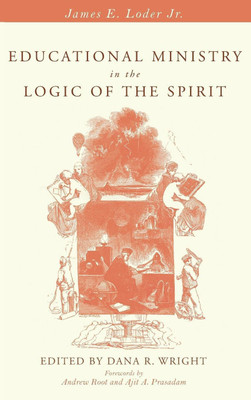 Educational Ministry in the Logic of the Spirit(English, Hardcover, Loder James E)