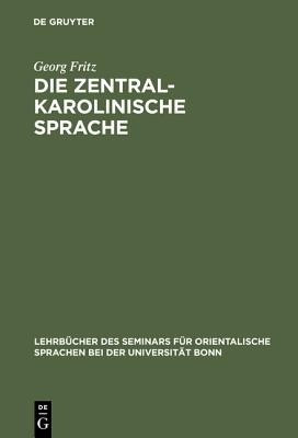 Die zentralkarolinische Sprache(German, Hardcover, Fritz Georg)