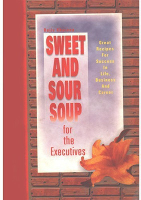 Sweet and Sour Soup for the Executives(English, Paperback, Khurana Rajiv)