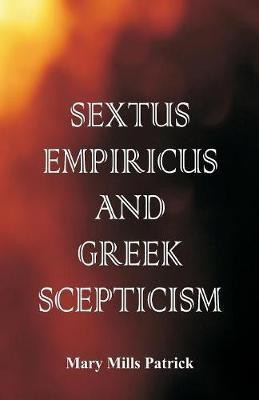 Sextus Empiricus and Greek Scepticism(English, Paperback, Patrick Mary Mills)