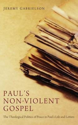 Paul's Non-Violent Gospel(English, Hardcover, Gabrielson Jeremy)