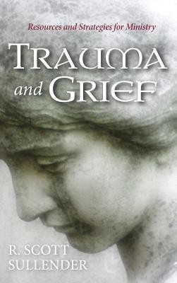 Trauma and Grief(English, Hardcover, Sullender R Scott)