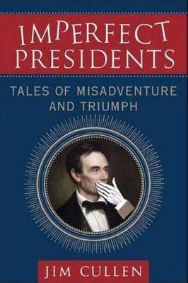 Imperfect Presidents(English, Paperback, Cullen Jim)