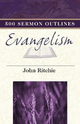 500 Sermon Outlines on Evangelism(English, Paperback, Ritchie John)
