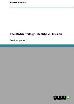 The Matrix Trilogy - Reality vs. Illusion(English, Paperback, Keuchler Karsten)