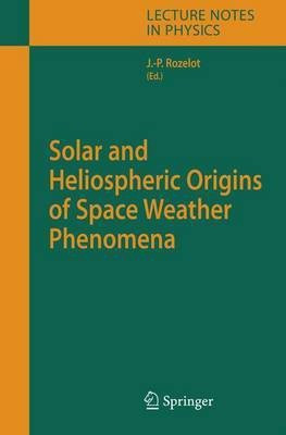 Solar and Heliospheric Origins of Space Weather Phenomena(English, Hardcover, unknown)