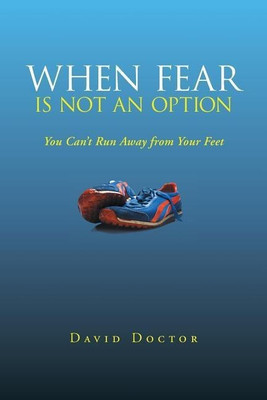 When Fear Is Not an Option(English, Paperback, Doctor David)