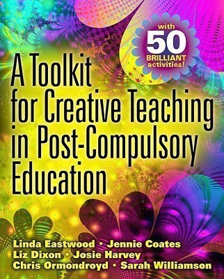 A Toolkit for Creative Teaching in Post-Compulsory Education(English, Hardcover, Eastwood Linda)