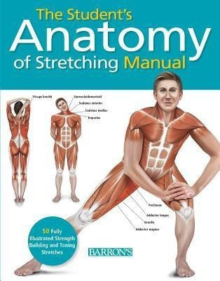 Student's Anatomy of Stretching Manual(English, Paperback, Barron's Educational Series Ken)