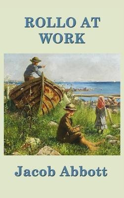 Rollo at Work(English, Hardcover, Abbott Jacob)