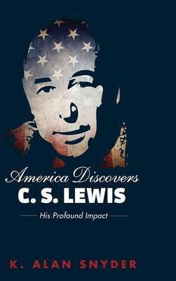 America Discovers C. S. Lewis(English, Hardcover, Snyder K Alan)