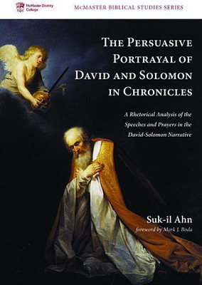 The Persuasive Portrayal of David and Solomon in Chronicles(English, Paperback, Ahn Suk-Il)
