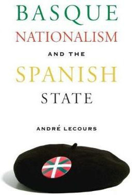 Basque Nationalism And The Spanish State(English, Electronic book text, Lecours Andre)