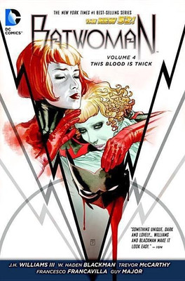 Batwoman Vol. 4 This Blood Is Thick (The New 52)(English, Paperback, Blackman Jh Williams III, W. Haden)