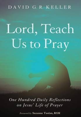 Lord, Teach Us to Pray(English, Hardcover, Keller David G R)