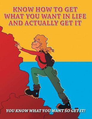 Know How to Get What You Want in Life and Actually Get It(English, Paperback, Eccles B P)