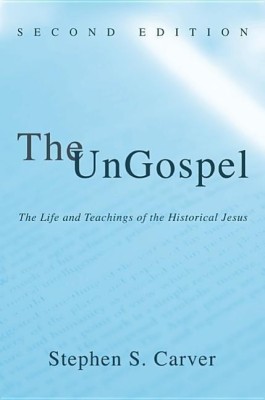 The UnGospel(English, Hardcover, Carver Stephen S)