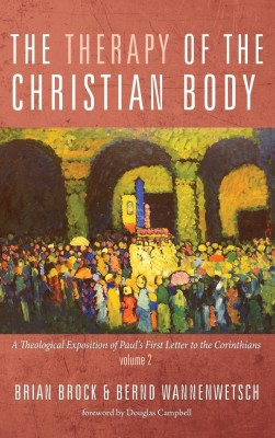 The Therapy of the Christian Body(English, Hardcover, Brock Brian)