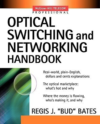 Optical Switching and Networking Handbook 1st Edition(English, Paperback, Bates Regis)