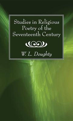 Studies in Religious Poetry of the Seventeenth Century(English, Paperback, Doughty W L)