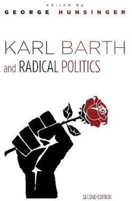 Karl Barth and Radical Politics, Second Edition(English, Paperback, unknown)