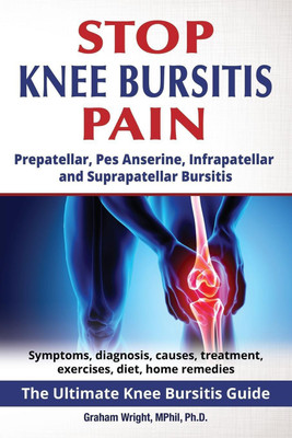Stop Knee Bursitis Pain(English, Paperback, Wright Mphil Ph D Graham)