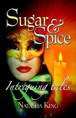 Sugar and Spice(English, Paperback, King Natasha)