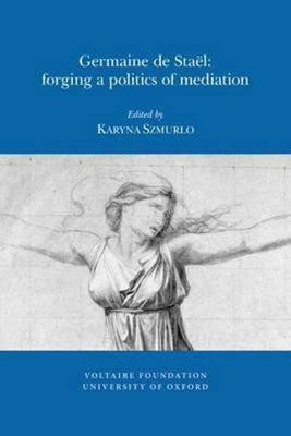Germaine de Stael: Forging a Politics of Mediation(English, Paperback, unknown)