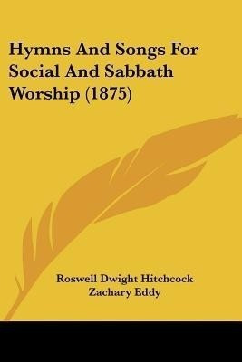 Hymns And Songs For Social And Sabbath Worship (1875)(English, Paperback, unknown)