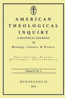 American Theological Inquiry, Volume Eight, Issue One(English, Paperback, unknown)