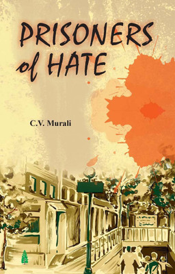 Prisoners of Hate(English, Paperback, Murali C.V.)