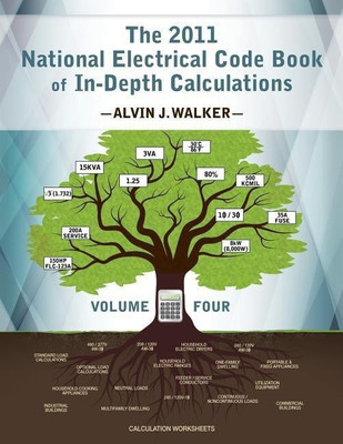The 2011 National Electrical Code Book of In-Depth Calculations - Volume 4(English, Paperback, Walker Alvin J)